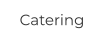Catering