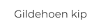 Gildehoen kip