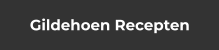 Gildehoen Recepten